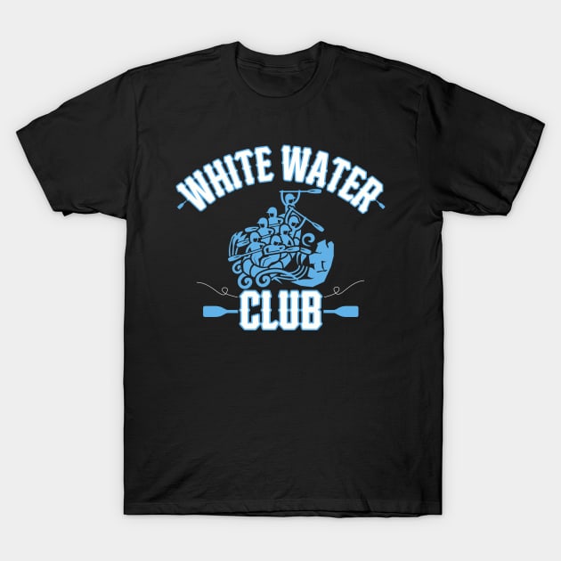 White Water Rafting Club T-Shirt by HUNTINGisLIFE